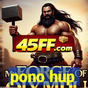 pono hup